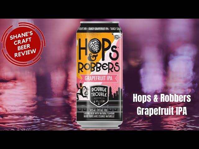 Half Ass Beer Review - HOPS AND ROBBERS GRAPEFRUIT IPA - Episode 324