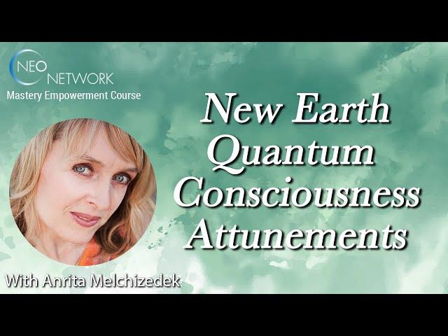 New Earth Quantum Conscoiusness with Anrita Melchizedek