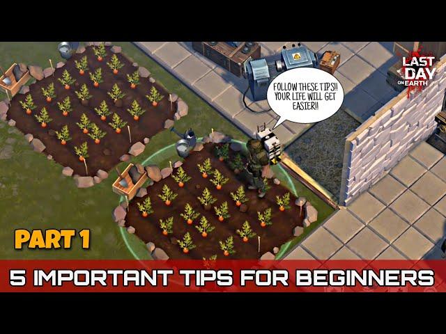 5 IMPORTANT TIPS FOR BEGINNERS!! - Last Day on Earth: Survival | Part 1