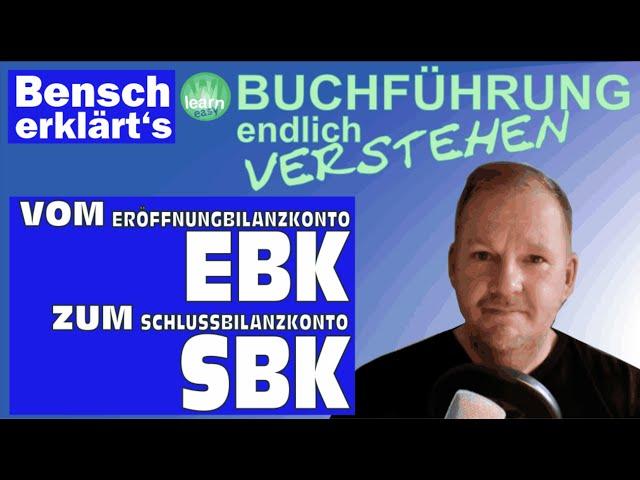 Buchführung verstehen: Vom Eröffnungsbilanzkonto (EBK) zum Schlussbilanzkonto (SBK)