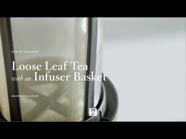 How to: Loose Leaf Tea with the Infuser Basket | TEALEAVES #HowToTEALEAVES