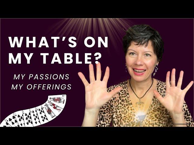 November catch up- what’s on my table, my passions, my offerings. Let’s hang out!