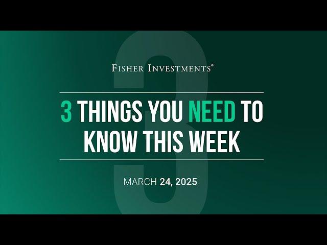 3 Things You Need to Know This Week | US Consumer Confidence, UK Economy, Inflation (Mar. 24, 2025)