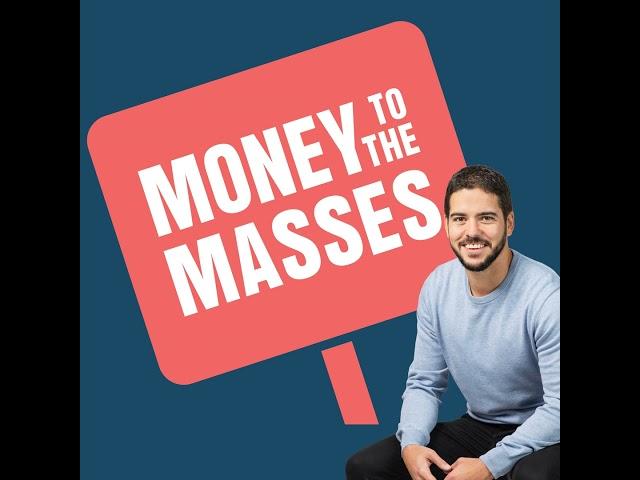 Ep 352 - Getting the most from Money to the Masses