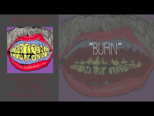 Rotten Mouth - Burn