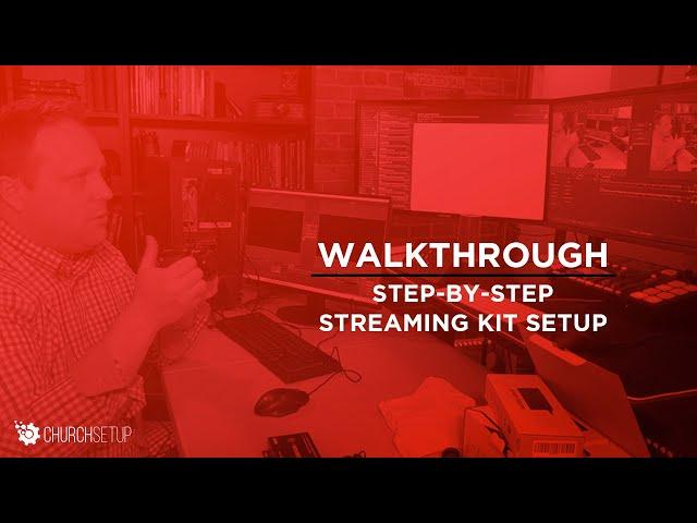 Walkthrough: How to Setup Your Premium Live Streaming Kit from ChurchSetup.com