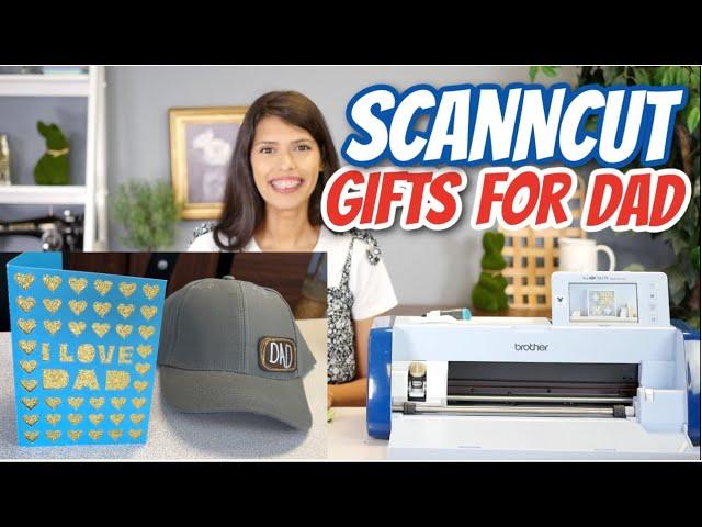 ScanNCut Gifts For Dad : AllBrands After Hours