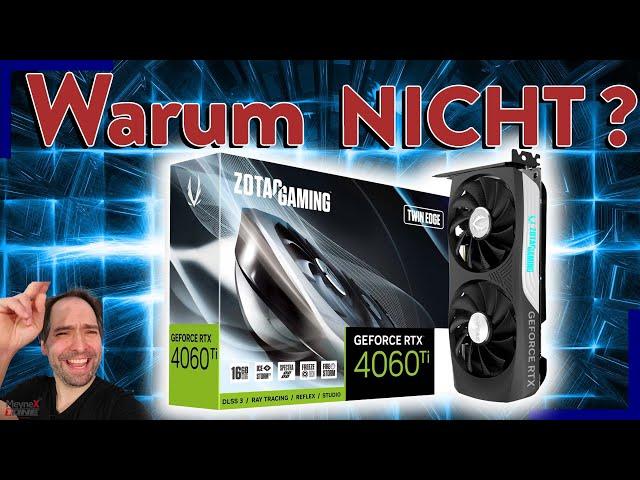 Warum NICHT doch KAUFEN ? RTX 4060 Ti 16 GB im Hardware Check