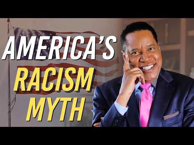 The Truth About Systemic Racism in America | The Larry Elder Show