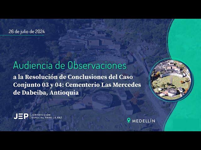 Audiencia de observaciones | Resolución de Conclusiones - Caso conjunto Las Mercedes | 20240726