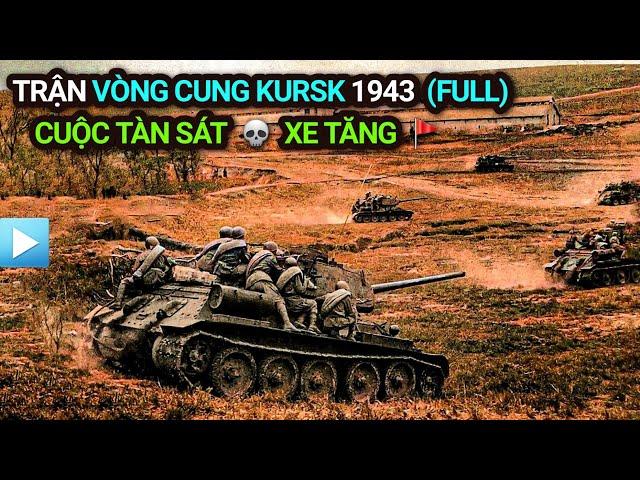 Thế chiến 2 - Tập 20 | Trận chiến VÒNG CUNG KURSK 1943 (Bản Full) | CUỘC TÀN SÁT XE TĂNG