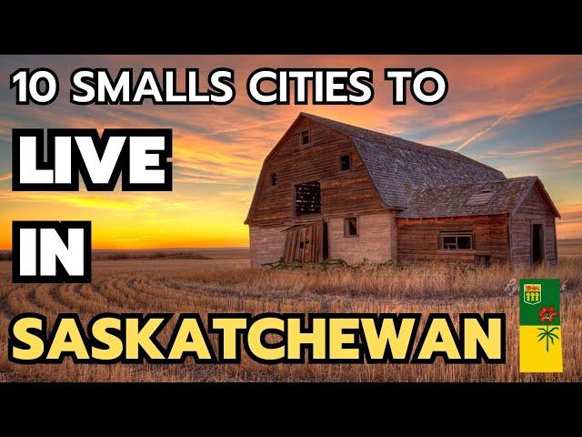 The 10 best small towns to live in Saskatchewan