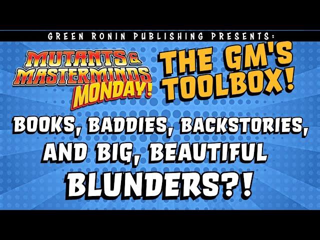 We Assemble the Perfect GM Toolkit for Mutants & Masterminds!