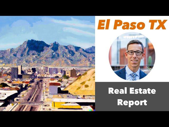 The El Paso Real Estate Market Update | 2023 Spring