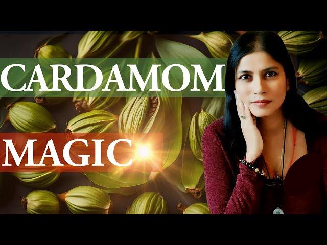 CARDAMOM Magic: how to use the power of cardamom for health, abundance, attraction…