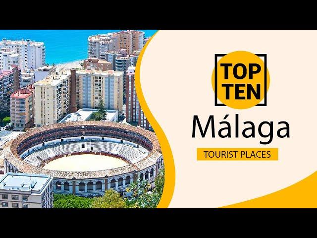 Top 10 Best Tourist Places to Visit in Málaga | Spain - English