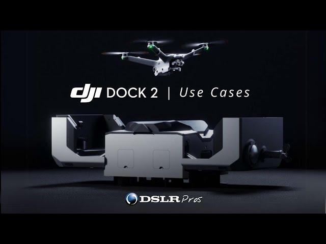 DJI Dock 2 - Use Cases | DSLRPros