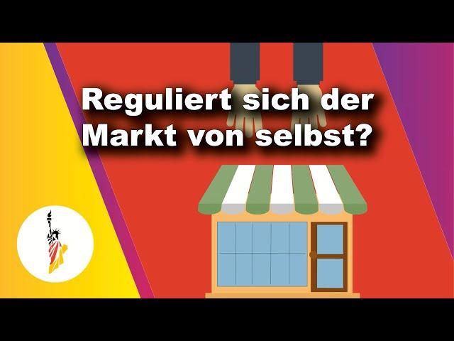 Reguliert sich der Markt von selbst? (Liberty Economy 17)