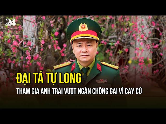 Đại tá Tự Long: "Tôi nhận lời tham gia Anh trai vượt ngàn chông gai vì cay cú" | VTV24