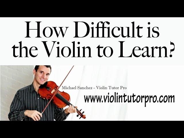 How Difficult is the Violin to Learn?