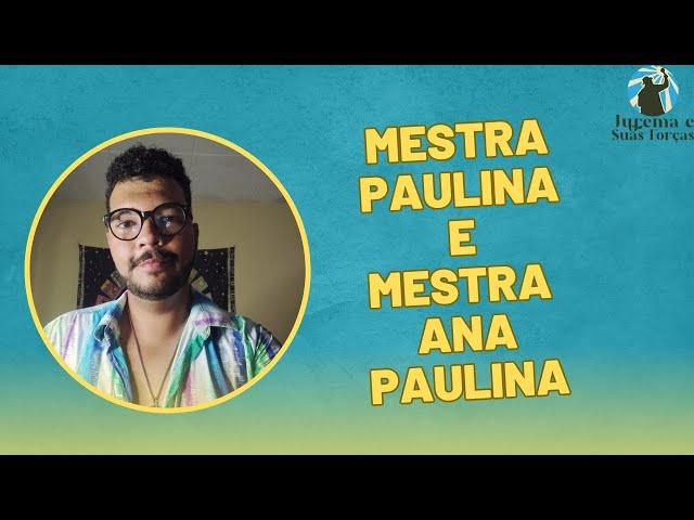 Mestra Paulina e Mestra Ana Paulina São as Mesmas entidades?