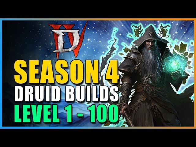 Diablo 4 Season 4 - 3 TOP Druid Builds To BLAST With (1-100 Leveling + Endgame Full Progression)
