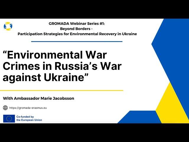 GROMADA Lecture #1: Environmental War Crimes in Russia’s War against Ukraine with Marie G. Jacobsson