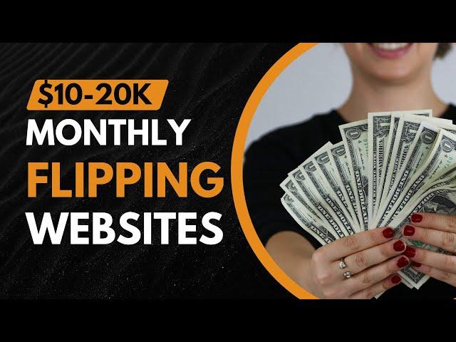 $10-20K Selling A Website Through Flippa - Make Money Flipping Websites
