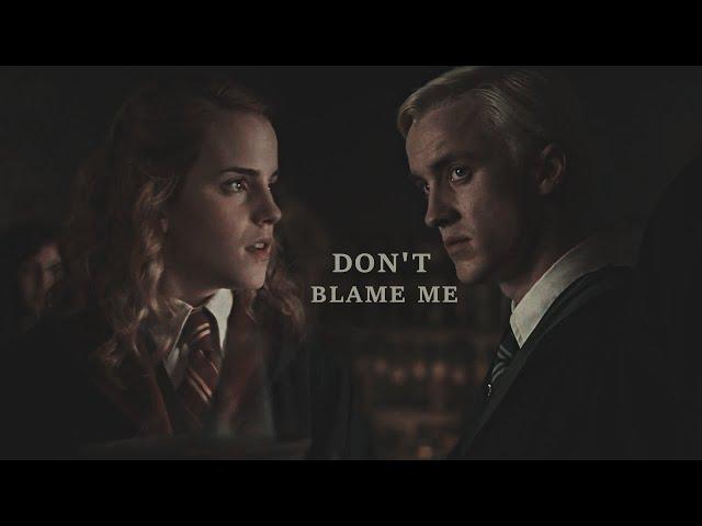 Draco & Hermione || Don't Blame Me (AU)