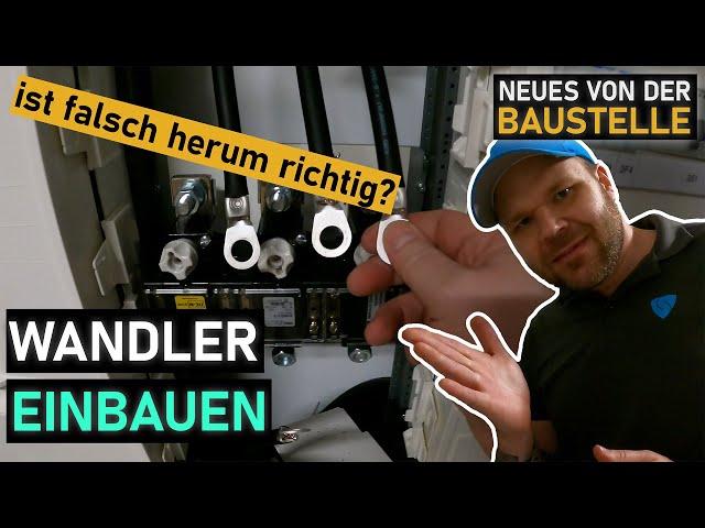 Wandler für PV Anlage einbauen - wie rum noch mal?