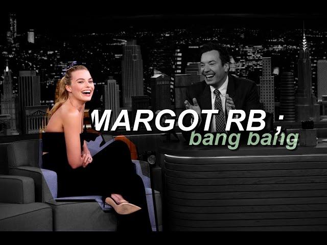 margot rb ; bang bang