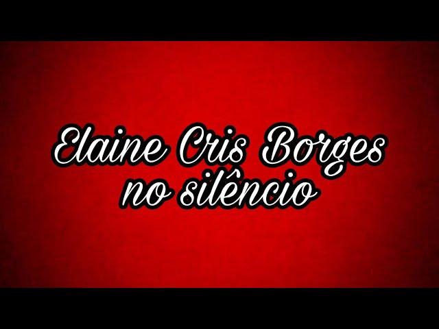 Elaine Borges Cantando No Silencio..