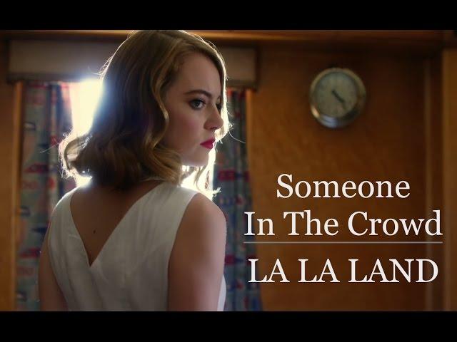 Someone In The Crowd - La La Land (2016)
