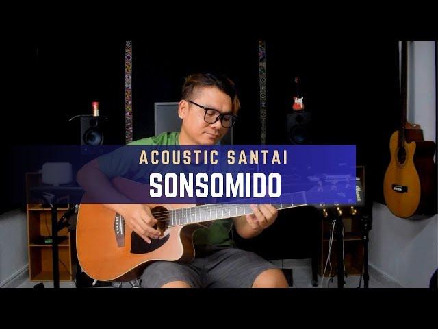 Sonsomido - John Gaisah | Acoustic Santai