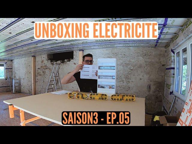 S3E05 RENOVATION GRANGE: UNBOXING ELECTRICITE POUR L'APPARTEMENT. PRESENTATION AVANT UTILISATION!