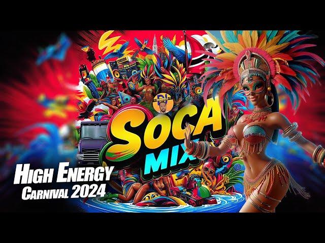 Power Soca Mix 2024 - The Ultimate Trinidad Carnival Playlist (Best of Soca)