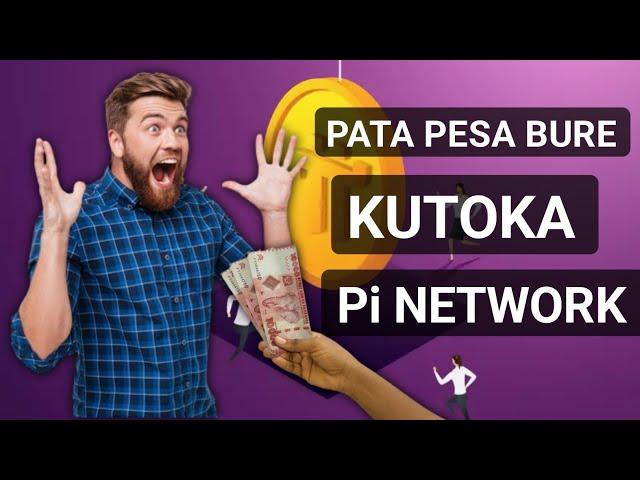 JINSI YA KUPATA PESA BURE KUTOKA Pi NETWORK FURSA KWAKO