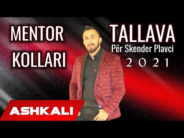 Mentor Kollari  - Tallava 2021 (Audio Official 4K) Per Skender Pllavcin HIT