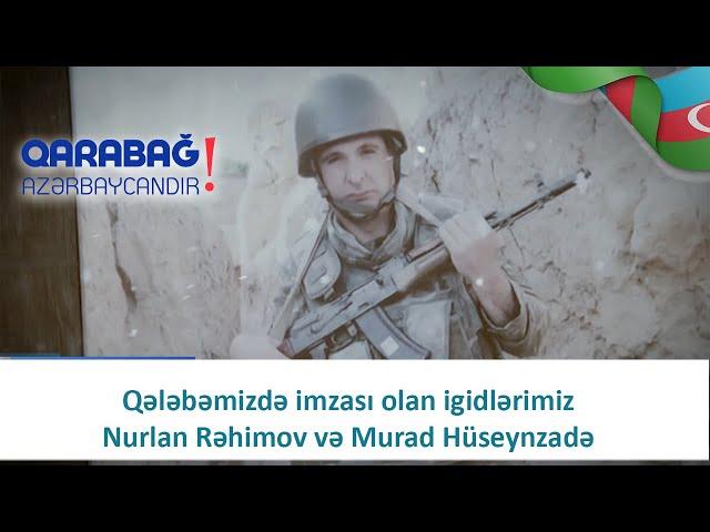 Qələbəmizdə imzası olan igidlərimiz Nurlan Rəhimov və Murad Hüseynzadə (12.01.2021)