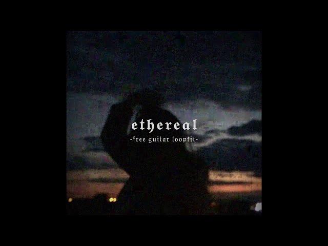 free sad guitar loop kit "ethereal" - lil peep x juice wrld sample pack - royalty free