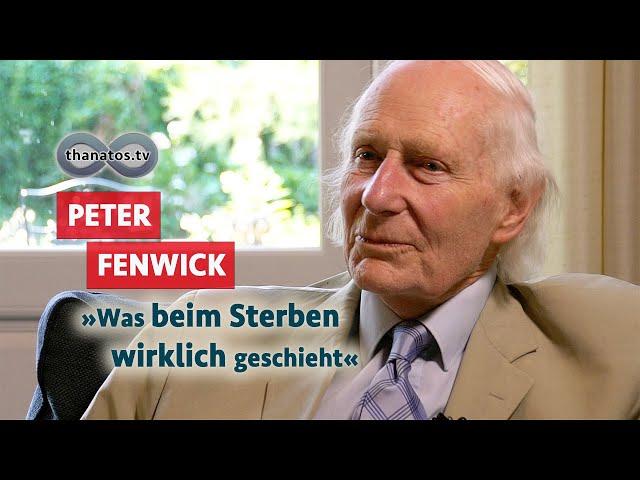 Was beim Sterben wirklich geschieht | Peter Fenwick im Gespräch