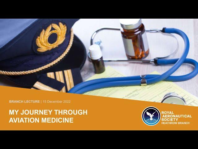 2022/12 LECTURE: My Journey Through Aviation Medicine