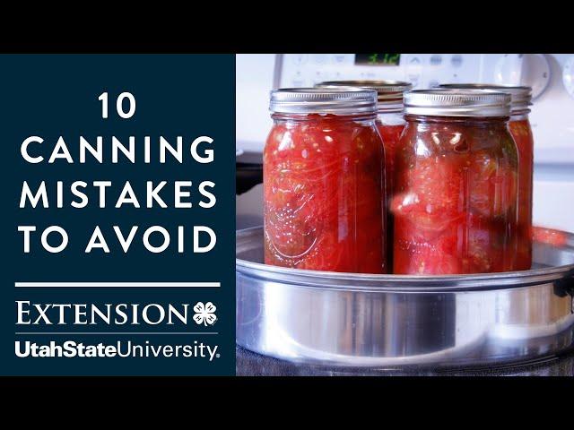 Avoiding 10 Canning Mistakes