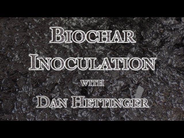 Biochar Inoculation with Dan Hettinger