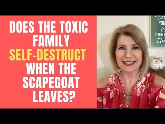 Does the Toxic Family Self-Destruct when the Scapegoat Leaves? 