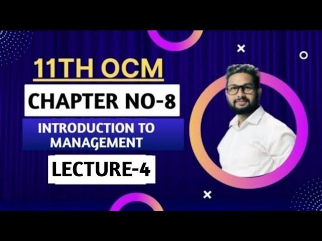 11th Ocm | Chapter 8 | Introduction to Management | Lecture 4 | Maharashtra Board |