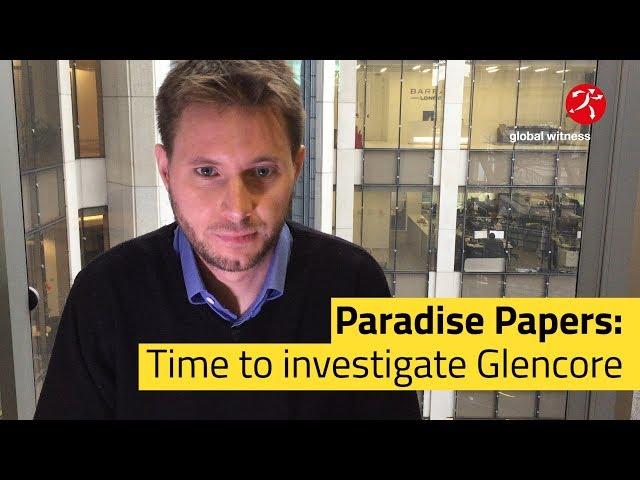 Global Witness | Paradise Papers: Time to investigate Glencore