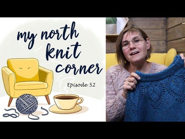 My North Knit Corner - Episode 52