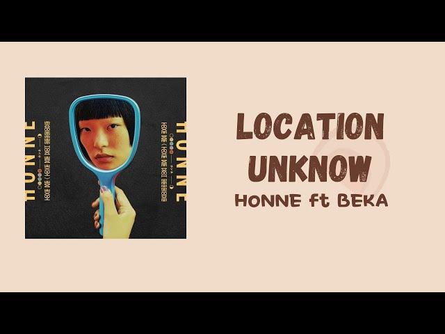 HONNE - Location Unknown Ft BEKA || Lirik lagu & Terjemahan Indonesia