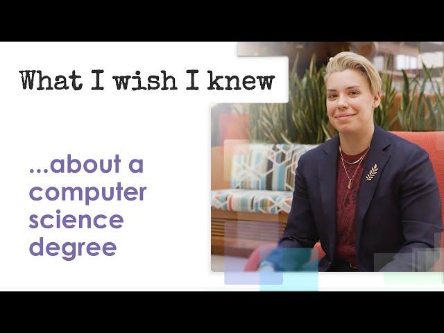 What I Wish I Knew ... about a computer science degree